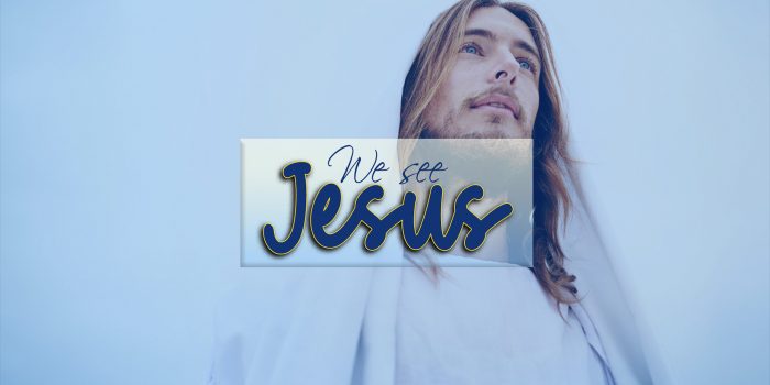 SEE JESUS
